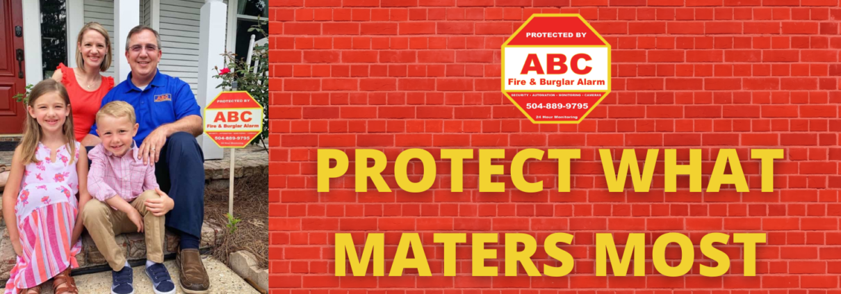 PROTECT WHAT MATERS MOST WITH ABC FIRE AND BURGLAR ALARM